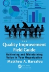 The Quality Improvement Field Guide : Achieving and Maintaining Value in Your Organization - Book