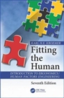 Fitting the Human : Introduction to Ergonomics / Human Factors Engineering, Seventh Edition - Book