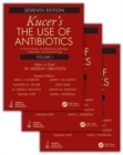 Kucers' The Use of Antibiotics : A Clinical Review of Antibacterial, Antifungal, Antiparasitic, and Antiviral Drugs, Seventh Edition - Three Volume Set - Book