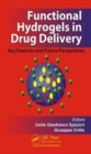 Functional Hydrogels in Drug Delivery : Key Features and Future Perspectives - Book