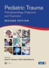 Pediatric Trauma : Pathophysiology, Diagnosis, and Treatment, Second Edition - Book