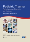 Pediatric Trauma : Pathophysiology, Diagnosis, and Treatment, Second Edition - eBook