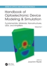 Handbook of Optoelectronic Device Modeling and Simulation : Fundamentals, Materials, Nanostructures, LEDs, and Amplifiers, Vol. 1 - eBook