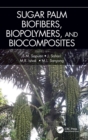 Sugar Palm Biofibers, Biopolymers, and Biocomposites - Book