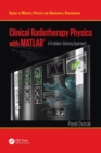 Clinical Radiotherapy Physics with MATLAB : A Problem-Solving Approach - Book