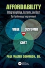 Affordability : Integrating Value, Customer, and Cost for Continuous Improvement - Book