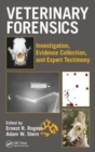 Veterinary Forensics : Investigation, Evidence Collection, and Expert Testimony - Book