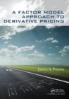 A Factor Model Approach to Derivative Pricing - Book