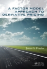 A Factor Model Approach to Derivative Pricing - eBook