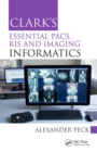 Clark's Essential PACS, RIS and Imaging Informatics - eBook