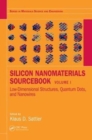 Silicon Nanomaterials Sourcebook : Low-Dimensional Structures, Quantum Dots, and Nanowires, Volume One - Book