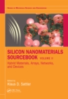 Silicon Nanomaterials Sourcebook : Hybrid Materials, Arrays, Networks, and Devices, Volume Two - eBook