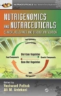 Nutrigenomics and Nutraceuticals : Clinical Relevance and Disease Prevention - Book