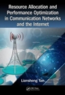 Resource Allocation and Performance Optimization in Communication Networks and the Internet - Book