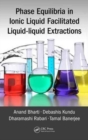 Phase Equilibria in Ionic Liquid Facilitated Liquid-Liquid Extractions - Book