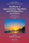 Handbook of Approximation Algorithms and Metaheuristics : Methologies and Traditional Applications, Volume 1 - Book