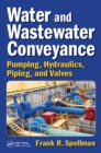 Water and Wastewater Conveyance : Pumping, Hydraulics, Piping, and Valves - eBook