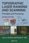Topographic Laser Ranging and Scanning : Principles and Processing, Second Edition - Book