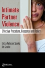 Intimate Partner Violence : Effective Procedure, Response and Policy - Book