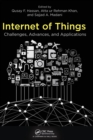 Internet of Things : Challenges, Advances, and Applications - Book