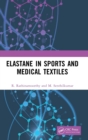 Elastane in Sports and Medical Textiles - Book