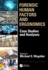 Forensic Human Factors and Ergonomics : Case Studies and Analyses - Book