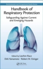 Handbook of Respiratory Protection : Safeguarding Against Current and Emerging Hazards - Book