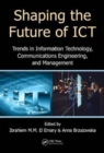 Shaping the Future of ICT : Trends in Information Technology, Communications Engineering, and Management - Book