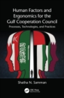 Human Factors and Ergonomics for the Gulf Cooperation Council : Processes, Technologies, and Practices - Book