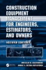 Construction Equipment Management for Engineers, Estimators, and Owners, Second Edition - eBook