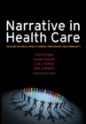 Narrative in Health Care : Healing Patients, Practitioners, Profession, and Community - eBook