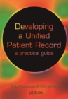 Developing a Unified Patient-Record : A Practical Guide - eBook