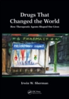 Drugs That Changed the World : How Therapeutic Agents Shaped Our Lives - eBook