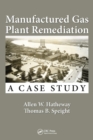Manufactured Gas Plant Remediation : A Case Study - eBook