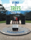 If Only the Trees  Could Talk : Kokoda in My Footsteps - eBook