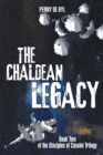 The Chaldean Legacy : Book Two of the Disciples of Cassini Trilogy - eBook