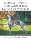 Medical, Genetic & Behavioral Risk Factors of Whippets - eBook