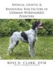 Medical, Genetic & Behavioral Risk Factors of German Wirehaired Pointers - eBook