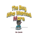 The Boy Who Wanted More - eBook