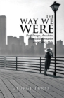 The Way We Were : Book Images, Anecdotes, Technical Information, and History Data - eBook