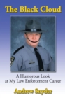 The Black Cloud : A Humorous Look at My Law Enforcement Career - eBook