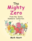 The Mighty Zero : From the 'Dotty Numbers' Collection. - eBook