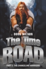 The Time Road : Part 2: the Changeling Warriors - eBook