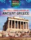 The Totally Gross History of Ancient Greece - eBook