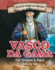 Vasco da Gama : First European to Reach India by Sea - eBook