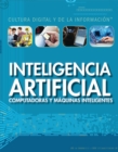 Inteligencia artificial: computadoras y maquinas inteligentes (Artificial Intelligence: Clever Computers and Smart Machines) - eBook