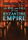 The Rise and Fall of the Byzantine Empire - eBook