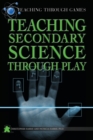 Teaching Secondary Science Through Play - eBook