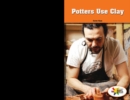 Potters Use Clay - eBook