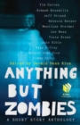 Anything but Zombies : A Short Story Anthology - eBook